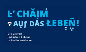 Ausstellung: L'Chaim - Auf das Leben!
