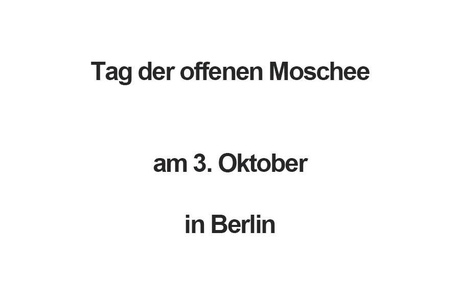 Tag der offenen Moschee am 3. Oktober in Berlin